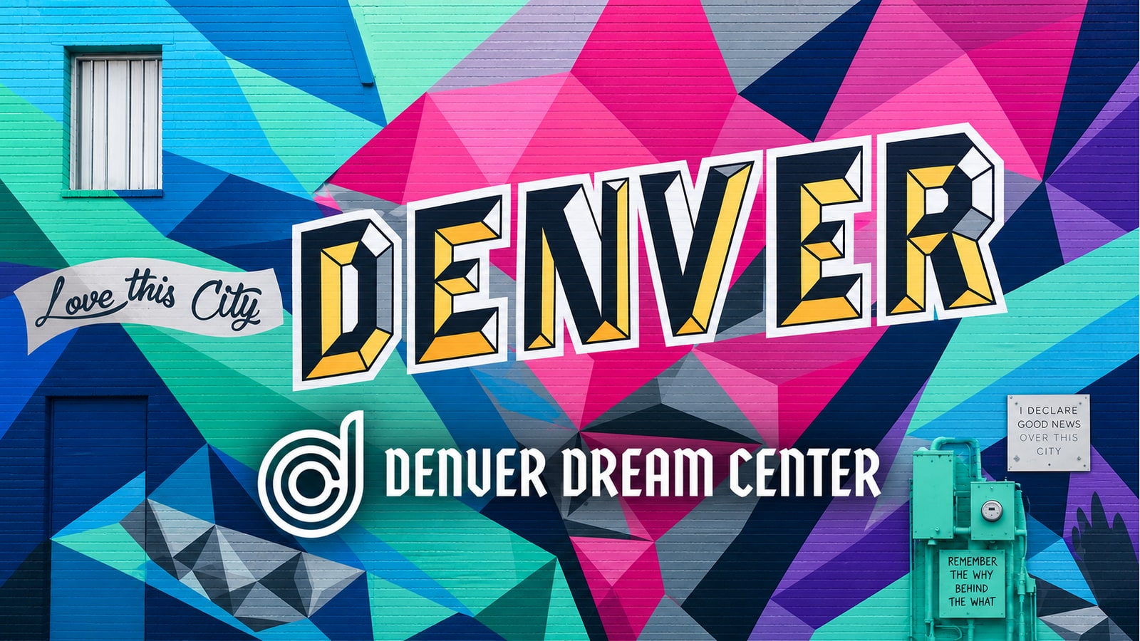 Denver Dream Center banner over a colorful Denver brick mural.