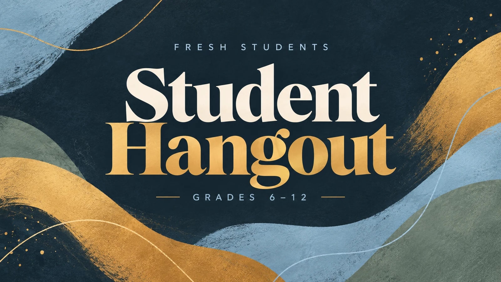 Student Hangout and Grades 6–12 lettering on a textured navy, blue, sage, and gold background.